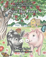 Over the Fence (The Adventures of Ruby Loo and Pearly Mae) B0DKKKDB5F Book Cover