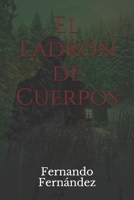 El Ladrón de Cuerpos (Agentes del Alma) (Spanish Edition) 1689142286 Book Cover