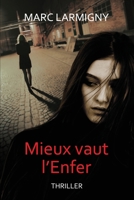 Mieux vaut l'Enfer 2955603228 Book Cover