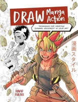 Draw Manga Action: Techniques for Creating Dynamic Movement in Your Art 1446316947 Book Cover