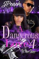 A Dangerous Love 4: No More Chances 099823673X Book Cover