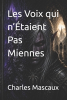Les Voix qui n’Étaient Pas Miennes (French Edition) B0GYSC93X7 Book Cover