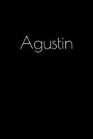 Agustin: Notebook / Journal / Diary - 6 x 9 inches (15,24 x 22,86 cm), 150 pages. Personalized for Agustin. 1693815125 Book Cover