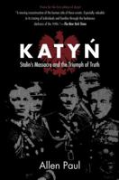Katyn: Stalin's Massacre and the Triumph of Truth 0875806341 Book Cover