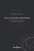 Les logiques absurdes: De la dialectique néoplatonicienne aux logiques non classiques (French Edition) B0C533ZZGR Book Cover