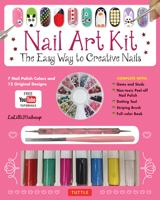 Nail Art Kit: The Easy Way to Creative Nails 0804848440 Book Cover