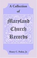 A Collection of Maryland Church Records 1585494267 Book Cover