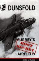 Dunsfold: Surrey's Most Secret Airfield 1871187125 Book Cover