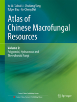 Atlas of Chinese Macrofungal Resources: Volume 2: Polyporoid, Hydnaceous and Thelephoroid Fungi 9819749042 Book Cover