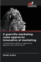Il guerrilla marketing come approccio innovativo al marketing (Italian Edition) 6630049128 Book Cover