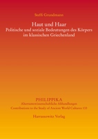 Haut Und Haar: Politische Und Soziale Bedeutungen Des Korpers Im Klassischen Griechenland 3447112859 Book Cover
