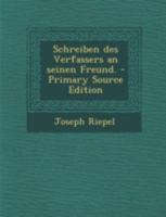 Schreiben Des Verfassers an Seinen Freund. 1022575295 Book Cover