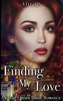 Finding My Love: A Mail Order Bride Romance 1521125937 Book Cover