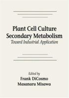 Plant Cell Culture Secondary Metabolismtoward Industrial Application Stnatal Radiologic Correlation 0849351359 Book Cover