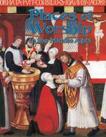 Places of Worship in the Middle Ages (Medieval World) 0778713474 Book Cover