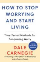 How to Stop Worrying and Start Living 0671657518 Book Cover