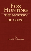 Fox Hunting - The Mystery Of Scent 1408631768 Book Cover