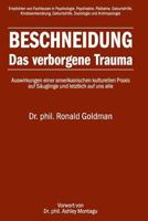 Beschneidung: das Verborgene Trauma : Auswirkungen Einer Amerikanischen Kulturellen Praxis Auf S?uglinge und Letztlich Auf Uns Alle 179549963X Book Cover