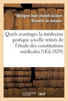 Quels Avantages La Ma(c)Decine Pratique A-T-Elle Retira(c)S de L'A(c)Tude Des Constitutions Ma(c)Dicales ? 201128774X Book Cover