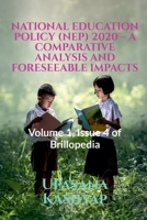 National Education Policy (Nep) 2020 - A Comparative Analysis and Foreseeable Impacts: Volume 1, Issue 4 of Brillopedia 1684875757 Book Cover