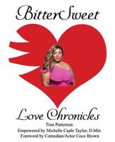 BitterSweet Love Chronicles: The Good, Bad, and Uhm...of Love 1985652064 Book Cover