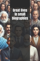 Great lives in small biographies B0DXL1QL4K Book Cover
