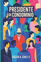 Presidente de Condominio (Spanish Edition) B0DYL1WPXG Book Cover