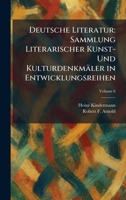 Deutsche Literatur: Sammlung Literarischer Kunst- Und Kulturdenkmäler in Entwicklungsreihen (German Edition) 1025595742 Book Cover