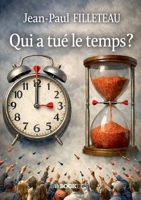 Qui a tué le temps ? (French Edition) B0GXRSNGP6 Book Cover