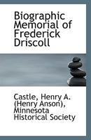Biographic Memorial of Frederick Driscoll 1113400099 Book Cover