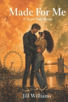 Made for Me: A Rockstar Romance (Yours Truly Series Book 1) B0FXMQJY5K Book Cover