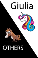 Giulia VS OTHERS ( unicorn ): Personal Name unicorn notebook - Cute Notebook for Girls With Unicorn, Thoughtful Cool Present for Giulia ( Giulia notebook): Unicorn Personalized Notebooks For Girls And 1654371521 Book Cover