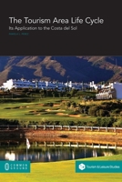 The Tourism Area Life Cycle: Its Application to the Costa del Sol 1863351132 Book Cover