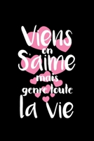 Viens on s'aime mais genre toute la vie: Idée valentin cadeau amour et cadeau romantique pour lui copain ami partenaire ou mari, cadeaux amoureux ... homme femme couple (French Edition) B084P1HCB5 Book Cover