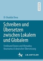 Schreiben und Übersetzen zwischen Lokalem und Globalem: Ferdinand Oyono und Ahmadou Kourouma in deutscher Übersetzung 3662638711 Book Cover