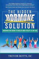 The Hidden Hormone Solution: Discover the Secret to Health and Vitality at Any Age 1945446021 Book Cover