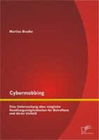 Cybermobbing: Eine Untersuchung über mögliche Handlungsmöglichkeiten für Betroffene und deren Umfeld 3842892667 Book Cover