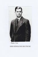 Der Hässliche Deutsche: Die unglaubliche Geschichte des Hans Delius 1532774788 Book Cover