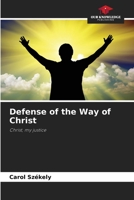 Defense of the Way of Christ: Christ, my justice 620602038X Book Cover