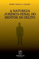 A Natureza Jurídico-penal Do Mentor Do Delito (Portuguese Edition) 6583134608 Book Cover