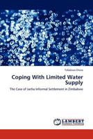 Coping With Limited Water Supply: The Case of Jacha Informal Settlement in Zimbabwe 384650551X Book Cover