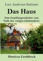 Das Haus (Großdruck): Eine Familiengeschichte vom Ende des vorigen Jahrhunderts (German Edition) 3847858912 Book Cover