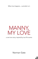 Manny, My Love: a rare love story, inspired by true events 0645314803 Book Cover