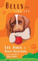 Bells The Fire Dog 1918674698 Book Cover
