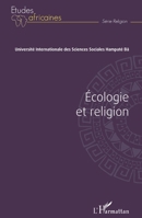 Écologie et religion: Actes du colloque du 1er, 2 et 3 septembre 2011 (Études Africaines) (French Edition) 2343079447 Book Cover