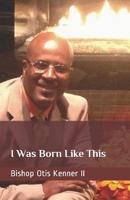 I Was Born Like This 1072368927 Book Cover
