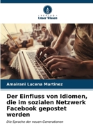 Der Einfluss von Idiomen, die im sozialen Netzwerk Facebook gepostet werden 6206683664 Book Cover