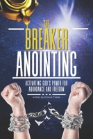 The Breaker Anointing: Activating God's Power for Abundance and Freedom 9769724432 Book Cover
