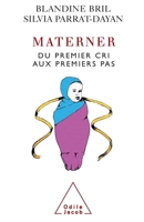 Materner : Du premier cri aux premiers pas 2738117287 Book Cover