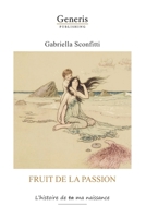 Fruit de la passion: L’histoire de ta ma naissanc 9975153712 Book Cover